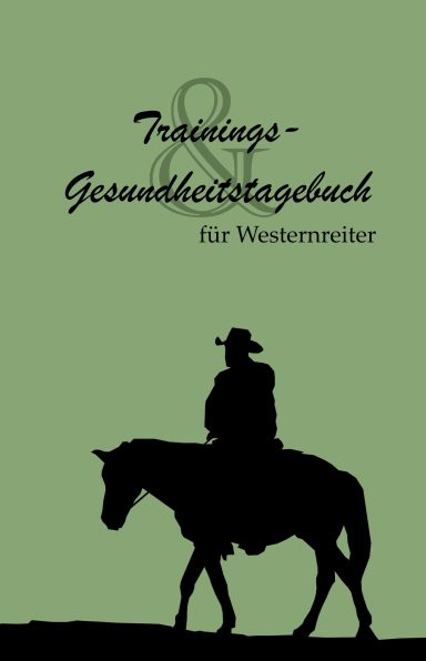 Trainings- und Gesundheitstagebuch für Westernreiter